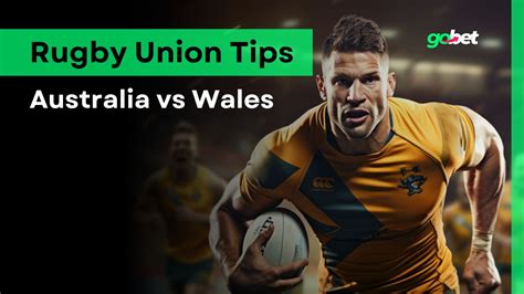 Australia vs Wales Predictions & International Test Tips.
